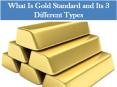 What Is Gold Standard and Its 3 Different Types PowerPoint PPT Presentation