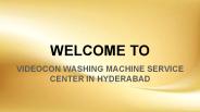 Videocon Washing Machine Service Center In Hyderabad