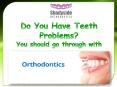 Do You Have Teeth Problems?You should go through with Philadelphia orthodontist specialist PowerPoint PPT Presentation