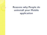 Reasons why People do uninstall your Mobile application