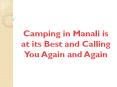 Camping in Manali is at its Best and Calling You Again and Again PowerPoint PPT Presentation