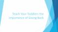 Teach Your Toddlers the Importance of Giving Back PowerPoint PPT Presentation