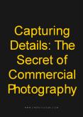 Capturing Details: The Secret of Commercial Photography PowerPoint PPT Presentation