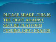 Be Careful From Secure Platform Funding Frauds