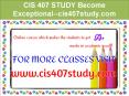 CIS 407 STUDY Become Exceptional--cis407study.com PowerPoint PPT Presentation