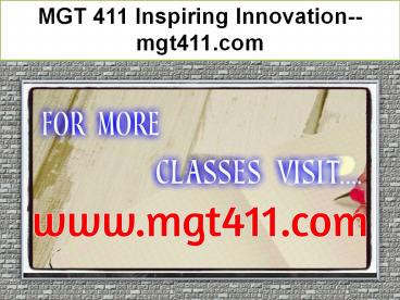 MGT 411 Inspiring Innovation--mgt411.com
