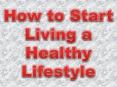 How to Start Living a Healthy Lifestyle PowerPoint PPT Presentation
