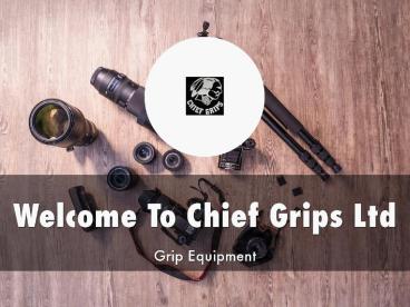Chief Grips Ltd Presentation