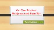 Now Get Your Medical Marijuana Card in Palm Bay