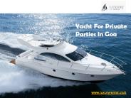 Yachts For Private Parties In Goa