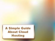 A Simple Guide About Cloud Hosting