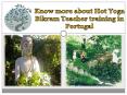 Know more about Hot Yoga Bikram Teacher training in Portugal PowerPoint PPT Presentation