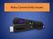 Roku Connectivity Issue