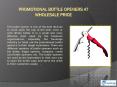 Promotional Bottle Openers at Wholesale Price PowerPoint PPT Presentation