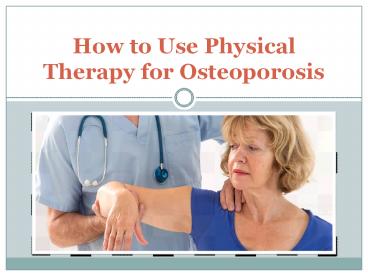 How to Use Physical Therapy for Osteoporosis01
