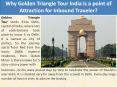Why Golden Triangle Tour India is a point of Attraction for Inbound Traveler? PowerPoint PPT Presentation