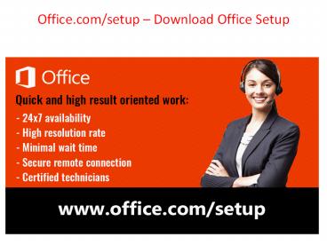 office.com/setup - Install Office Setup - office.com/setup Steps