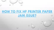 How to fix HP Printer Paper Jam Issue?