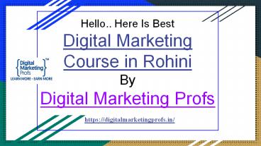 Here is Best Digital Marketing Course in Rohini