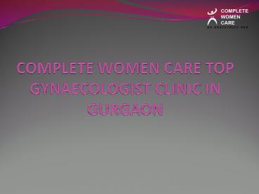 Top Gynaecologist In Gurgaon - Complete Woman Care