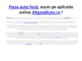Piese auto Ford, Acum pe Aplicatie Online AltgradAuto.ro PowerPoint PPT Presentation