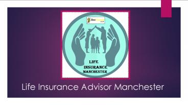 Professional Life Insurance Advisor in Manchester
