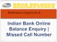 Indian Bank Online Balance Enquiry | Missed Call Number PowerPoint PPT Presentation