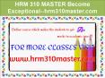 HRM 310 MASTER Become Exceptional--hrm310master.com PowerPoint PPT Presentation