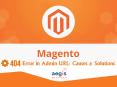 Magento: 5 Causes & Solutions for 404 error in admin URL PowerPoint PPT Presentation