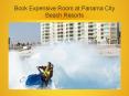Book Expensive Room at Panama City Beach Resorts PowerPoint PPT Presentation