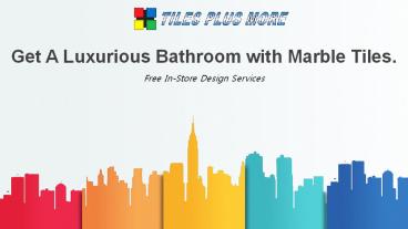 Get a luxurious bathroom with marble tiles