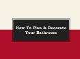 How to Plan and Decorate your Bathroom PowerPoint PPT Presentation