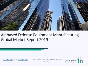 Air based Defense Equipment Manufacturing Global Market Report 2019