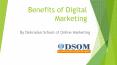 Benefits of Online Marketing by Dehradun School of Online Marketing PowerPoint PPT Presentation