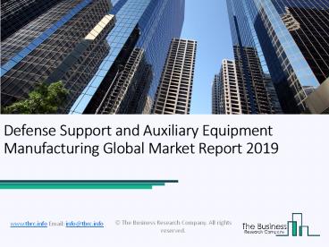 Defense Support and Auxiliary Equipment Manufacturing Global Market Report 2019