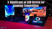 A Significant of LED Screen for Gaming Competition