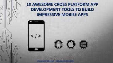 10 Awesome Cross Platform App Development Tools to Build Impressive Mobile Apps