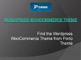 Find the Wordpress WooCommerce Theme from Porto Theme PowerPoint PPT Presentation