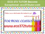 ECO 372 TUTOR Become Exceptional--eco372tutor.com