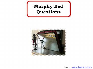 Murphy Bed Questions