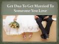 Dua To Marry Someone You Love-Dua To Get Married To The One You Love PowerPoint PPT Presentation