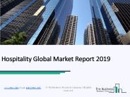 Hospitality Global Market Report 2019