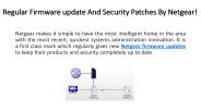 Regular Firmware update And Security Patches By Netgear!