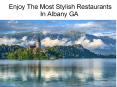 Enjoy The Most Stylish Restaurants In Albany GA PowerPoint PPT Presentation