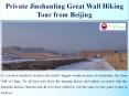 Private Jinshanling Great Wall Hiking Tour from Beijing PowerPoint PPT Presentation