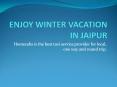ENJOY WINTER VACATION IN JAIPUR PowerPoint PPT Presentation