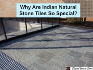 Why Are Indian Natural Stone Tiles So Special?