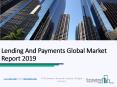 Lending and Payments Global Market Report 2019 PowerPoint PPT Presentation