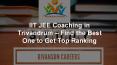 IIT JEE Coaching in Trivandrum – Find the Best One to Get Top Ranking PowerPoint PPT Presentation