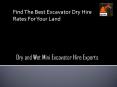 Find The Best Excavator Dry Hire Rates For Your Land PowerPoint PPT Presentation